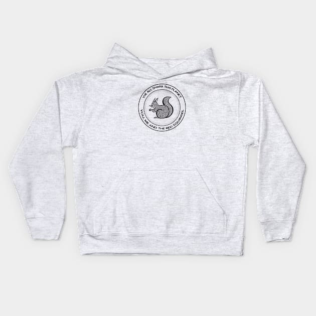 Red Squirrel - We All Share This Planet - on white Kids Hoodie by Green Paladin